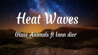 Heat Waves - Glass Animals ft Iann Dior ( lyrics)