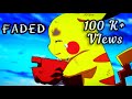 Pokemon amv faded ash pikachu alan walker remix