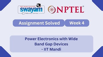 Power Electronics with Wide Band Gap Devices Week 4 | NPTEL | My Swayam #nptel #nptel2025 #myswayam