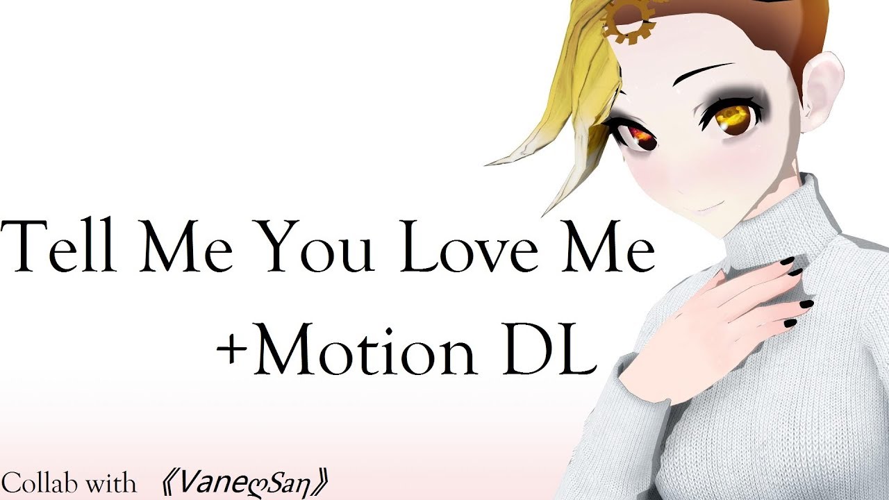 ||MMD·Collab|·|Galantis - Tell Me You Love Me|·|+MotionDL||