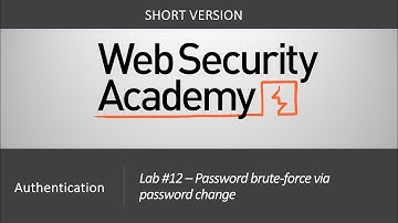 Authentication Vulnerabilities - Lab #12 Password brute-force via password change | Short Version
