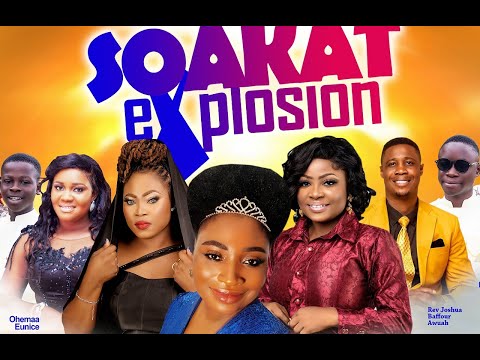 Joyce Blessing, QueenLet, Mabel Okyere, Osei Blessing, Pentecost Joshua, Ohemaa in Soakat eXplosion