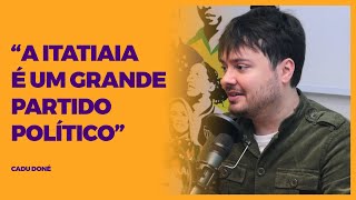 CADU DONÉ - “A ITATIAIA É UM GRANDE PARTIDO POLÍTICO”