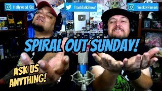 ASK US ANYTHING!! SPIRAL OUT SUNDAY!!!