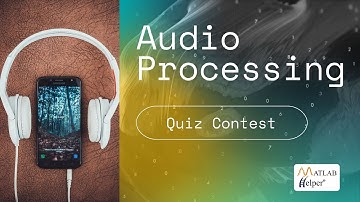 Audio Processing Quiz Contest | Q01 to Q06 | @MATLABHelper