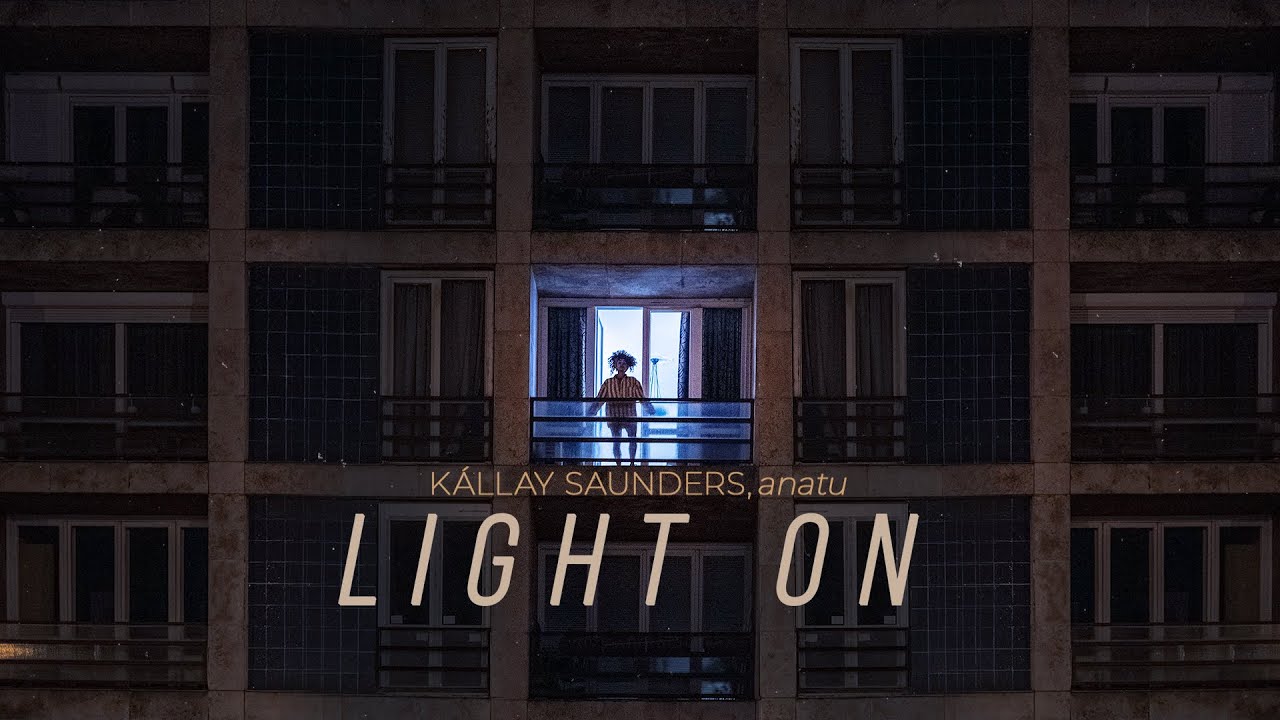 Watch Kállay Saunders x anatu - LIGHT ON (Official Music Video) on YouTube Watch Kállay Saunders x anatu - LIGHT ON (Official Music Video) on YouTube