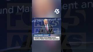 Outside money in Baltimore County State’s Attorney race raises questions
