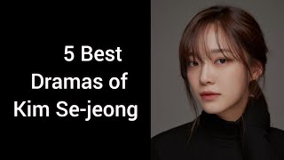 5 Best Korean Dramas of Kim Se Jeong // Top 5 kdramas of Kim Sejeong