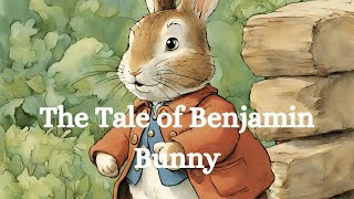 The Tale of Benjamin Bunny| Stories For Kids Read Aloud | With Animated Pictures & Sound Effects