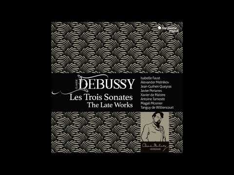 Claude Debussy: Les Trois Sonates - Isabelle Faust, Alexander Melnikov, and others (Audio video)