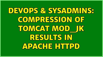 DevOps & SysAdmins: Compression of Tomcat mod_jk results in Apache httpd