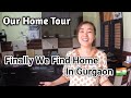 Our Home Tour | Finally we find home in Gurgaon 🇮🇳