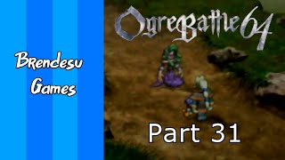 Ogre Battle 64 | Part 31 | The March to Latium @brendesugames1236