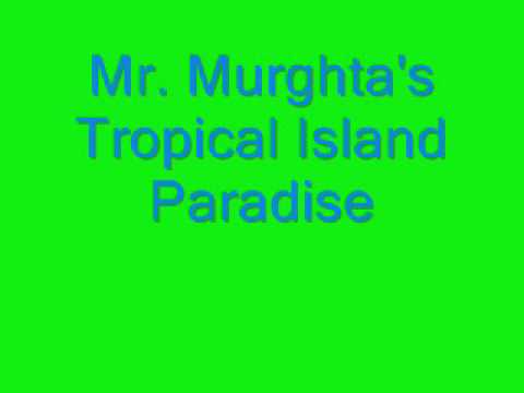 Mr Murtagh's Tropical Island Paradise