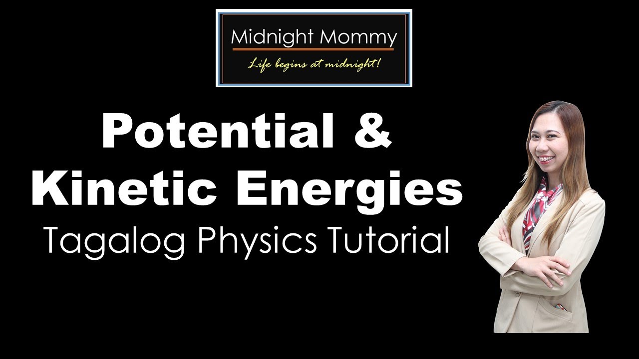 Potential and Energies (Tagalog Physics Tutorial) YouTube