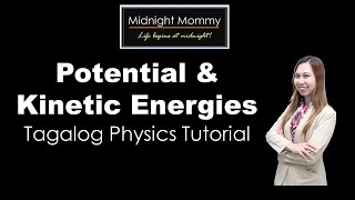 Potential and Kinetic Energies (Tagalog Physics Tutorial)