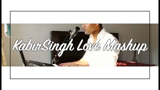 Kabir Singh - Love Mashup Bhumit