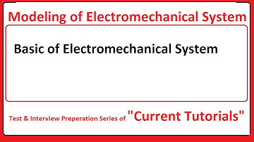 Basic of Electrical & Mechanical Modeling | Modeling of Electromechanical System