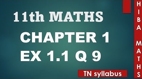 11th maths | chapter 1 | exercise 1.1 | question 9 | tn syllabus | hiba maths