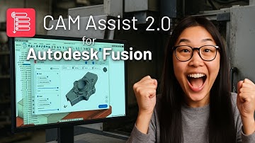 Introducing CAM Assist 2.0 for Fusion