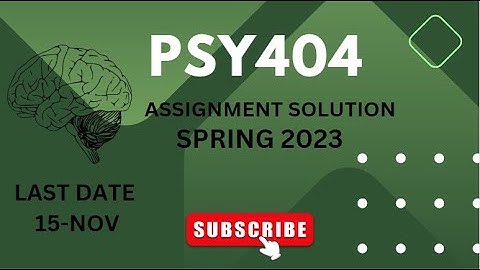 PSY404 Assignment #1 solution | |  fall 2023 | | VU