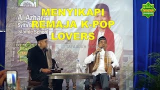 Menyikapi Remaja Yang Menyukai K-POP | Ustadz Abdul Somad
