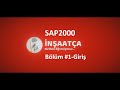 SAP2000 Başlangıç Eğitimi #1 - GİRİŞ