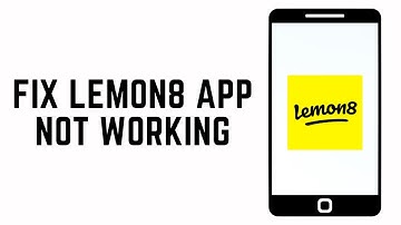 How To Fix Lemon8 App Not Working 2024 - Full Guide