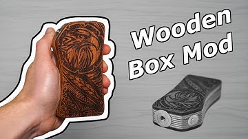How to build a custom wooden Box Mod