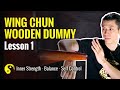 Wing Chun Wooden Dummy Training Basics - Lesson 1