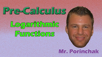 Pre-Calculus: Logarithmic Functions