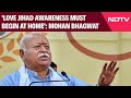 Love Jihad | 'Love Jihad Awareness Must Begin At Home': RSS Chief Mohan Bhagwat