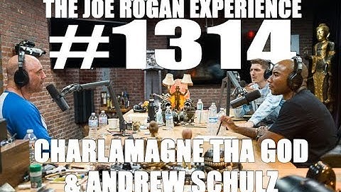 Joe Rogan Experience #1314 - Charlamagne tha God & Andrew Schulz