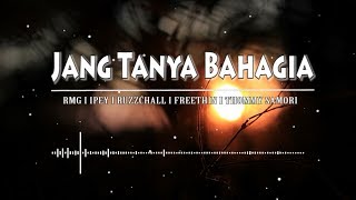 Video thumbnail of "Jang Tanya Bahagia by Anak Kampong I Video Lirik"