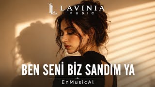 Ben seni biz sandım ya | Lavinia Music Lab | EnMusicAl | 