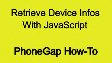 Retrieve Device Infos With JavaScript (PhoneGap How-To)