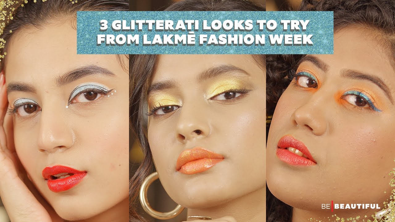 3 Must Try Glitterati Makeup Looks Lakmé Fashion Week 2023 Be