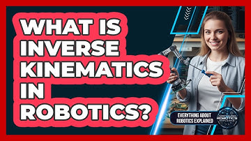 What Is Inverse Kinematics In Robotics?
