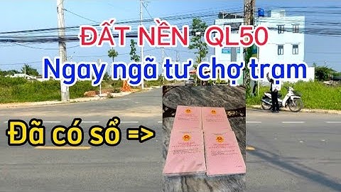 Đất mặt tiền quốc lộ 50,sổ hồng riêng công chứng trong ngày|Tiền sinh tiền -lời sinh lời