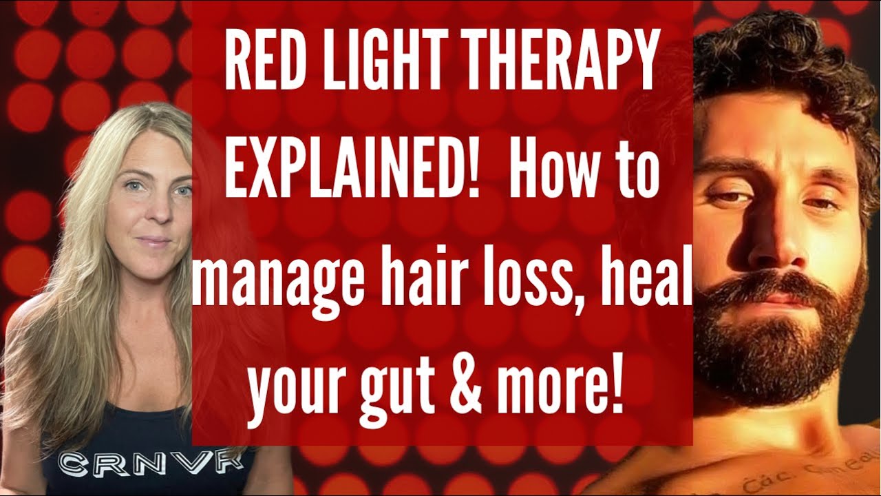 RED LIGHT THERAPY EXPLAINED Managing hair loss, improving gut health