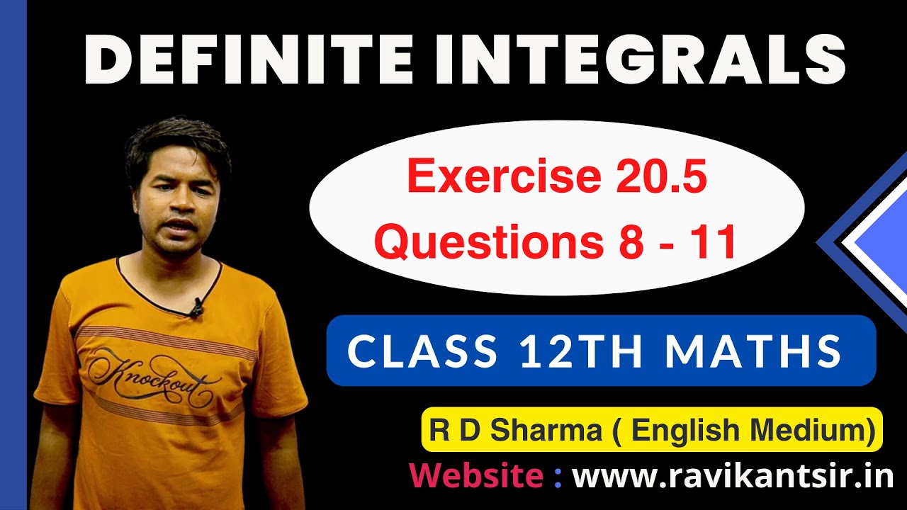 Definite Integrals  | Class 12th R D Sharma Maths Solution | Exercise 20.5 Questions 8 - 11
