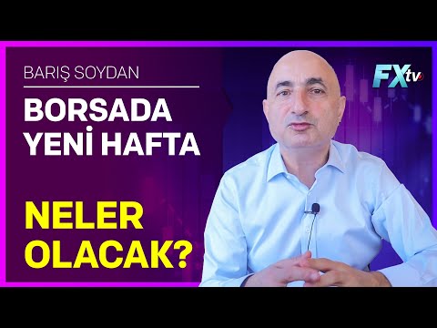 Borsada Yeni Hafta: Neler Olacak? | Barış Soydan