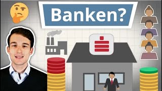 Wie funktionieren eigentlich Banken?