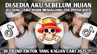 Download Lagu DJ SEDIA AKU SEBELUM HUJAN IDGITAF | DJ FYP TIKTOK TERBARU 2025 MP3