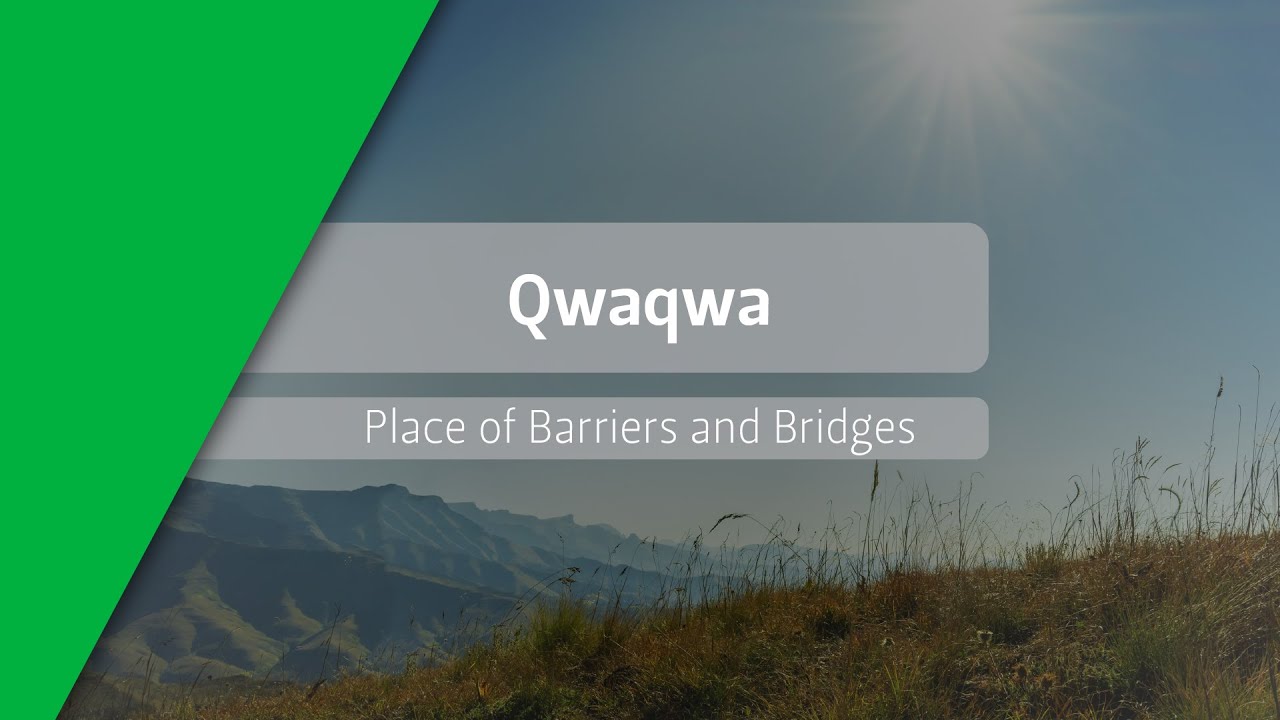 Qwaqwa - Place of Barriers and Bridges