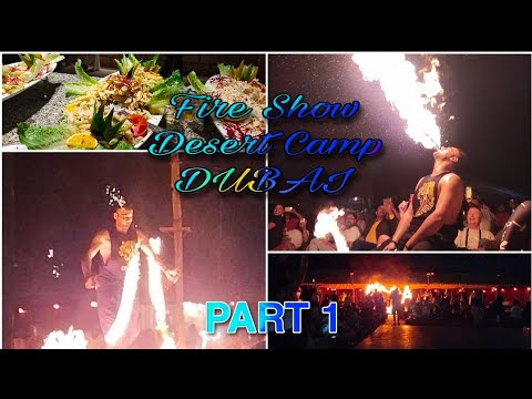 Fire Show at Dubai Desert Camp PART 1 l UAE l