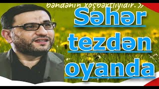 Səhər tezdən oyanda hər gün zikir et- Hacı Şahin - Allah yollarnı açar