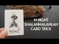 M NIGHT SHALAMALAHLAH CARD TRICK ACAAN PigCake Tutorials