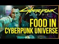 Cyberpunk 2077 Lore - What Do People Eat in Cyberpunk Universe?