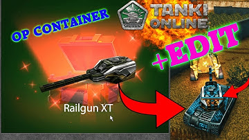 RAILGUN XT FROM CONTAINER | Tanki Online XT EDIT